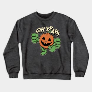 Halloween Oh Yeah Mpkin Crewneck Sweatshirt